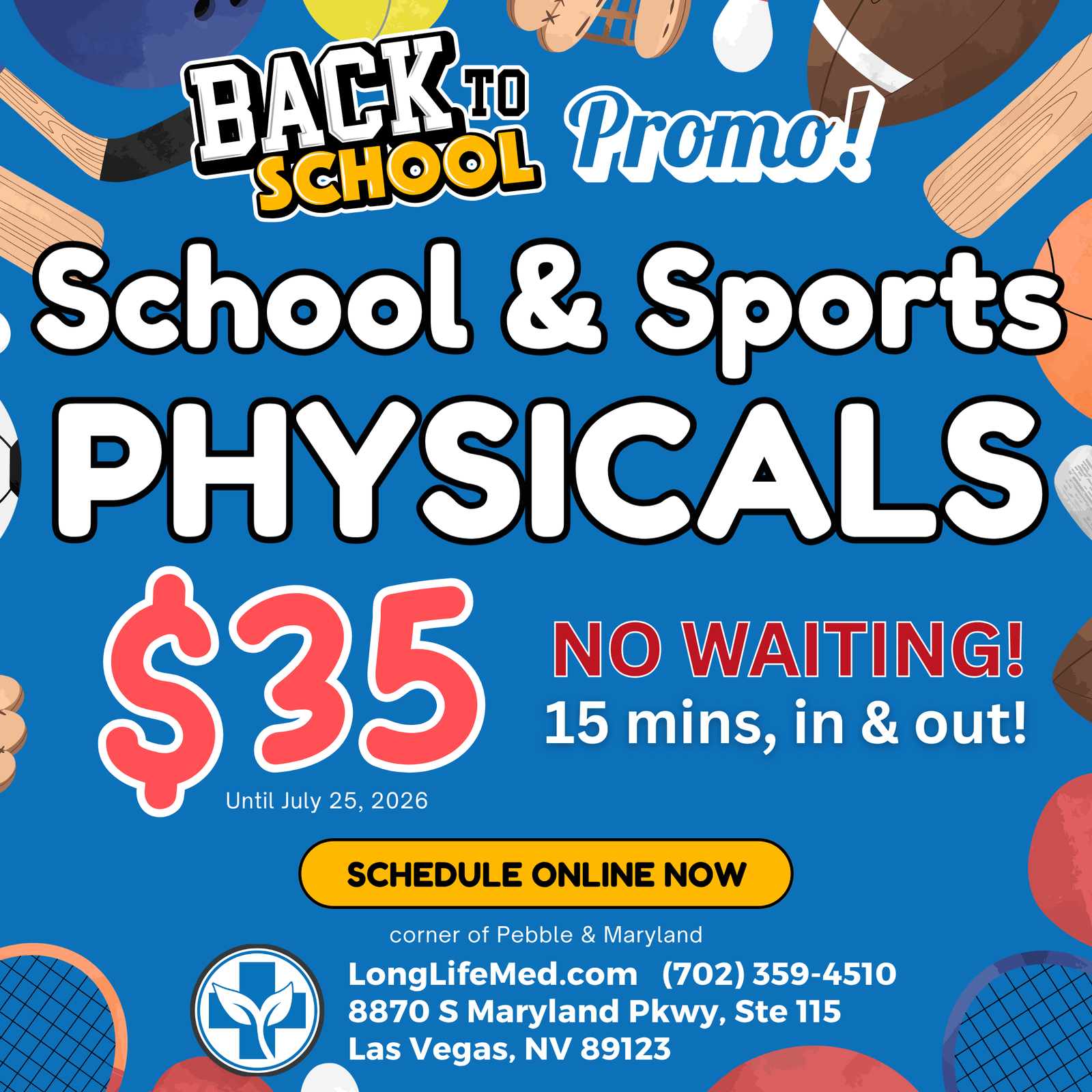 Back-to-school and sports physicals promotional graphic from Long Life Med in Las Vegas offering $35 school and sports physicals with no waiting, 15-minute visits, online scheduling, and location at 8870 S Maryland Pkwy near Pebble and Maryland.