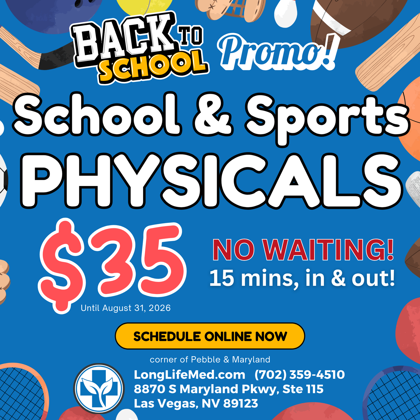 Back to school and sports physicals for $35—no waiting, just 15 minutes in and out! Offer valid until August 31, 2026, at LongLifeMed in Las Vegas. In addition to physicals, ask about our functional medicine services and lowT (low testosterone) evaluations. Contact info and address shown.